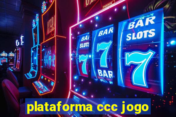 plataforma ccc jogo